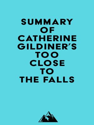 cover image of Summary of Catherine Gildiner's Too Close to the Falls